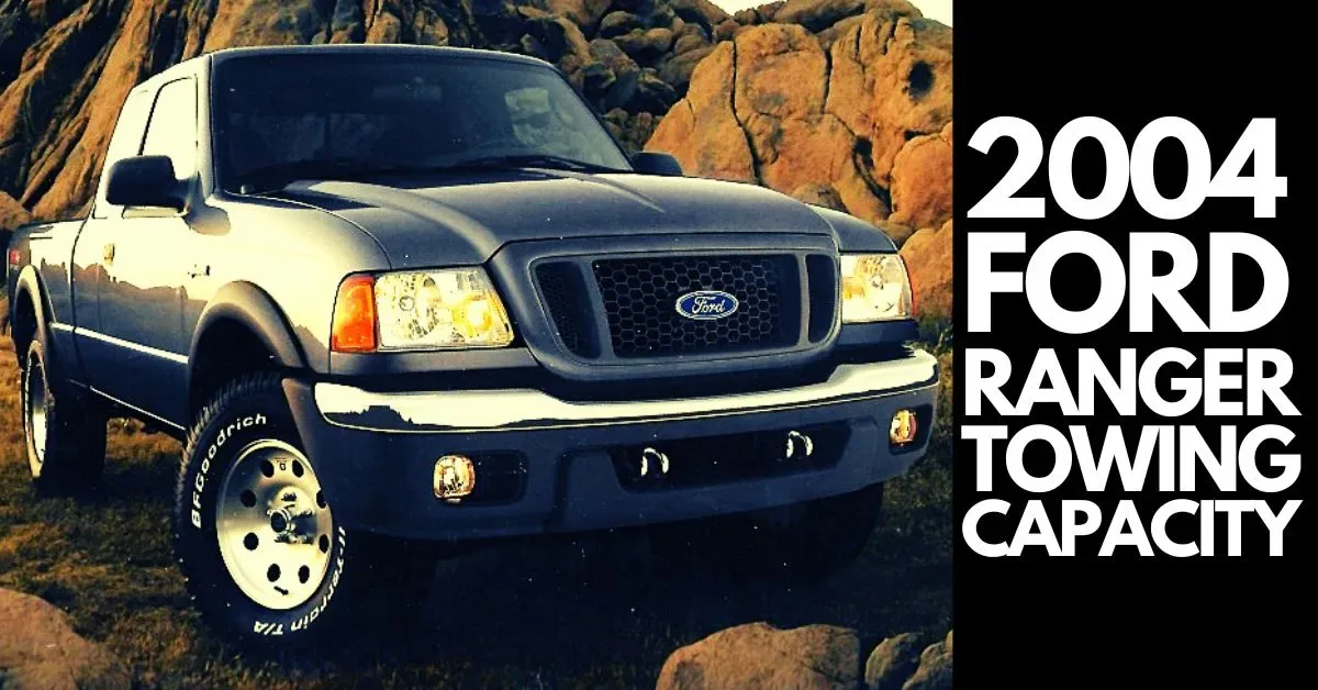 2004 Ford Ranger Towing Capacity