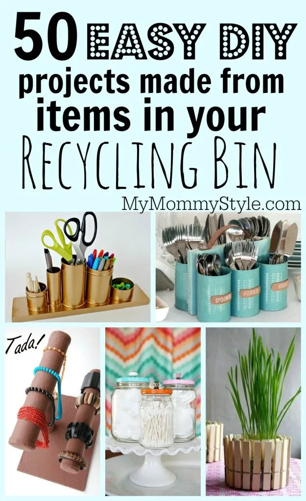 50 Easy Diy Projects Made From Items In Your Recycling Bin My Mommy Style Diy Recycled
