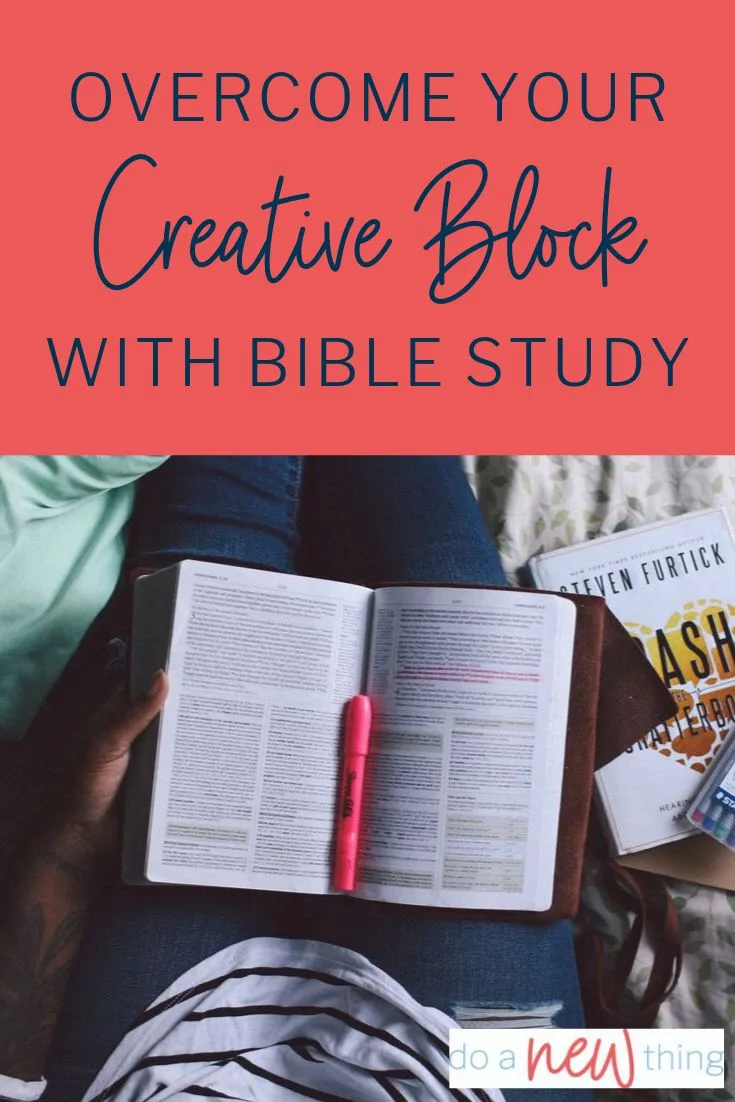 An Open Bible With The Words Overcome Your Creative Block With Bible Study
