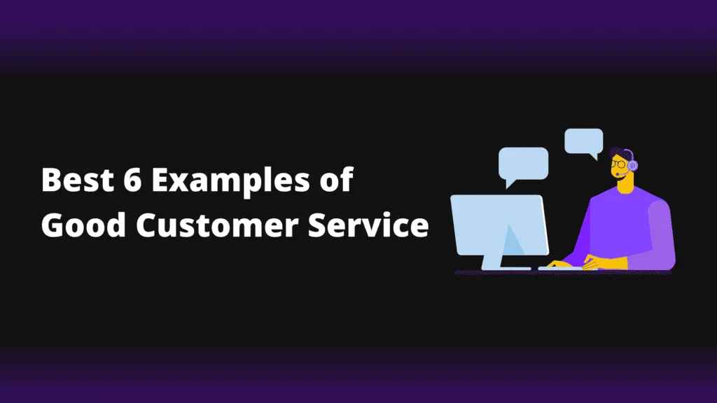 Best 6 Examples Of Good Customer Service Insidea