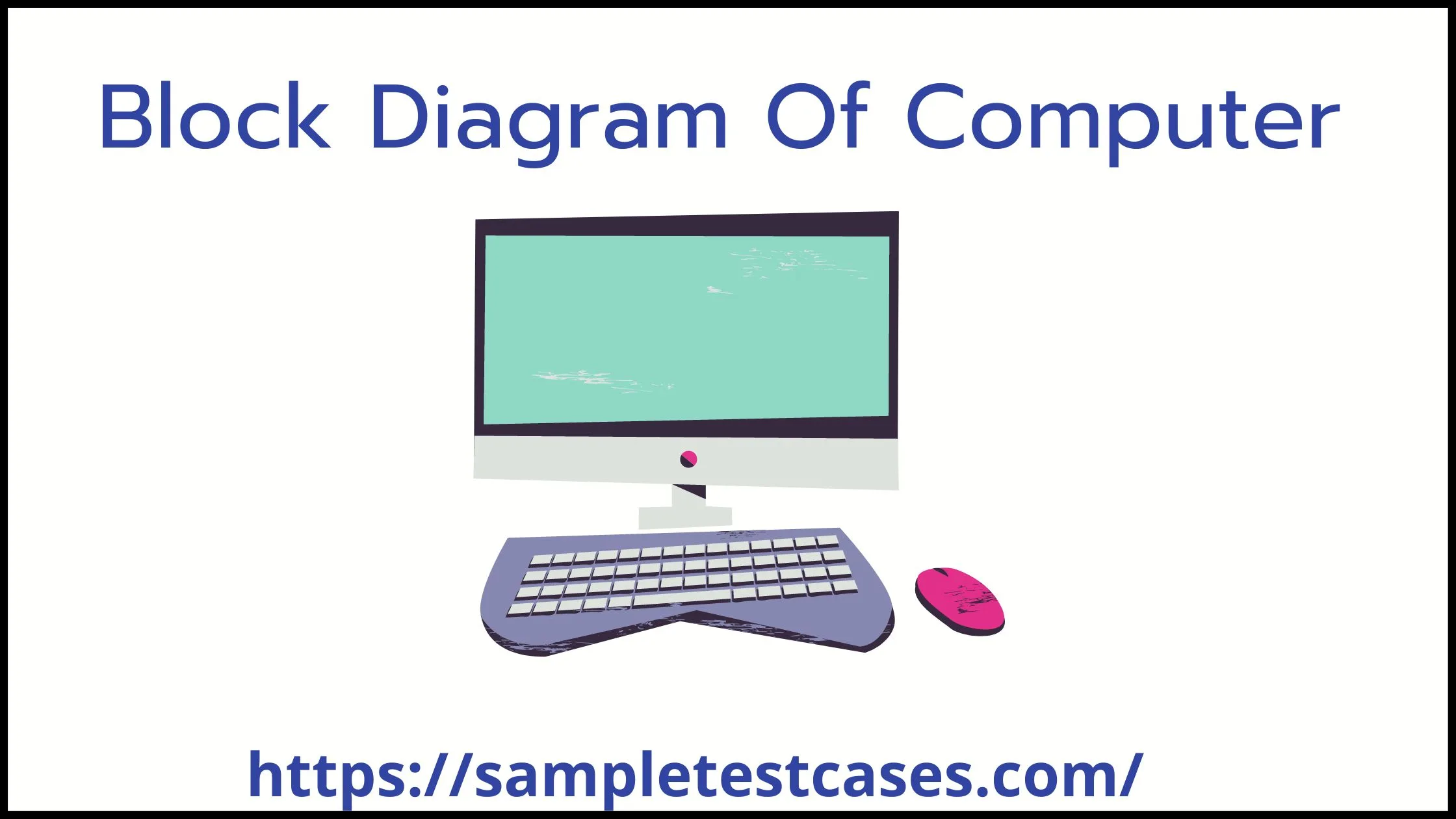 Block Diagram Of Computer And Its Components