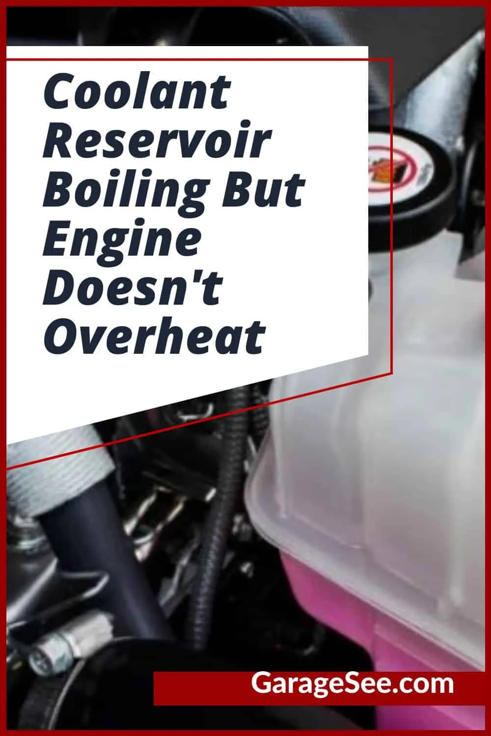 Coolant Reservoir Boiling But Engine Doesn T Overheat