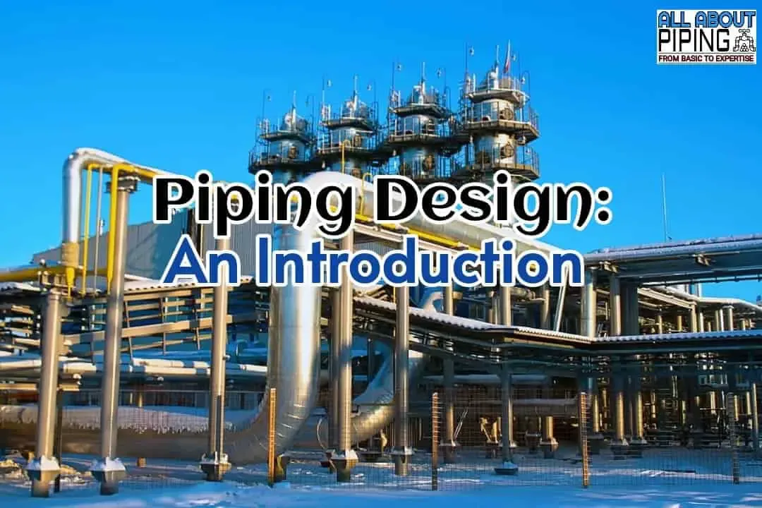 Design Of Piping System A Small Brief All About Piping