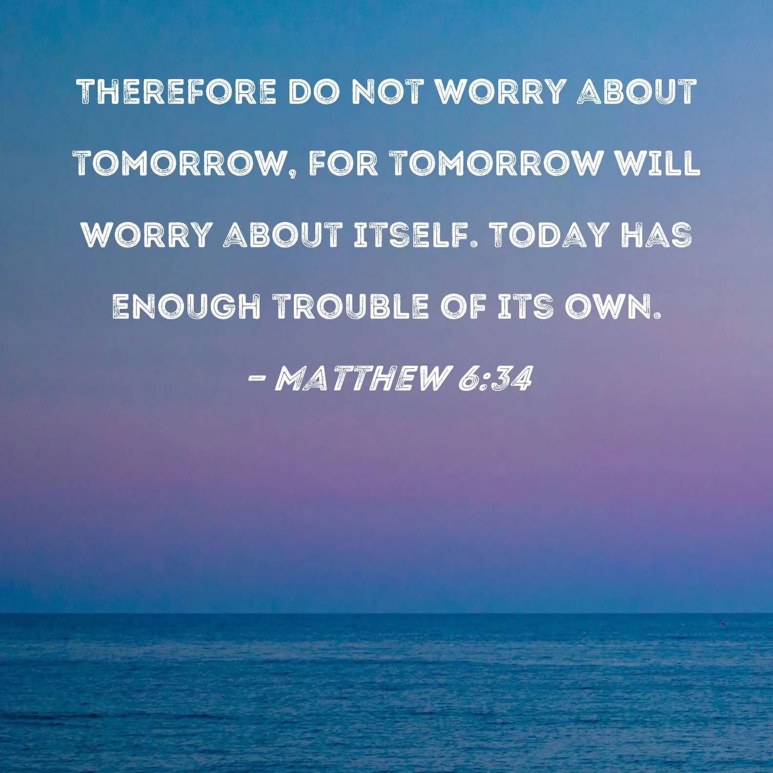 Dont Worry About Tomorrow
