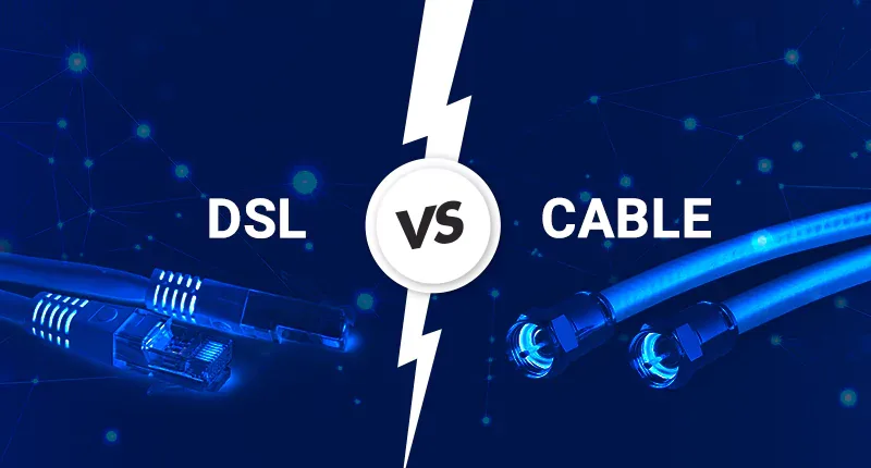 Dsl Vs Cable Internet Providers Which One Is Best For You