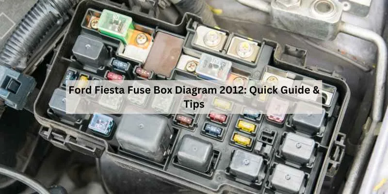 Ford Fiesta Fuse Box Diagram 2012 Quick Guide Tips The Daily Automotive