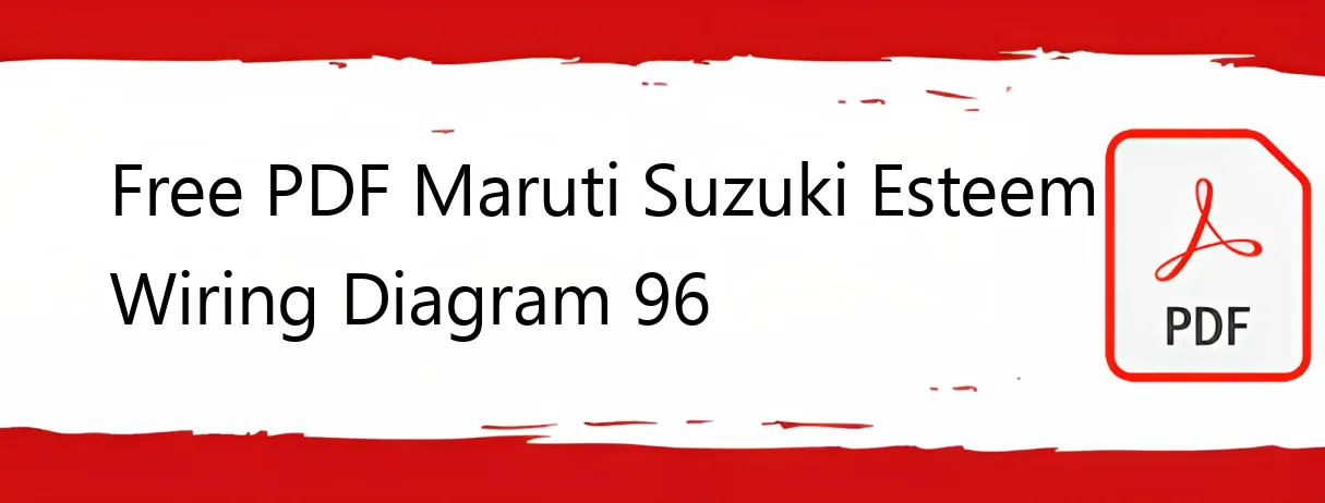 Free Pdf Maruti Suzuki Esteem Wiring Diagram 96