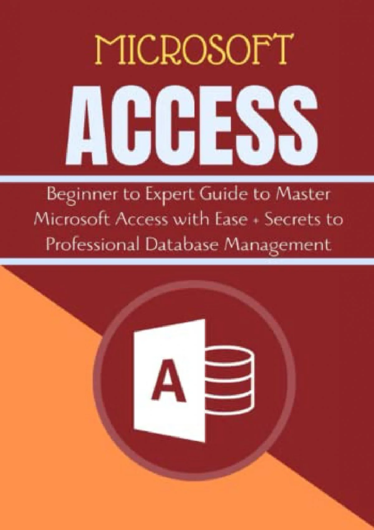 Get Pdf Download Microsoft Access All In One Guide Beginner To Expert Guide To Master