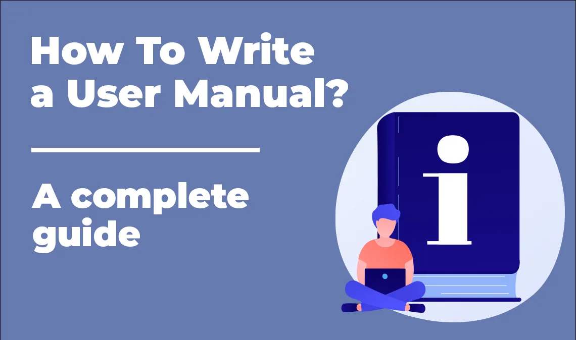 How To Write A User Manual A Complete Guide