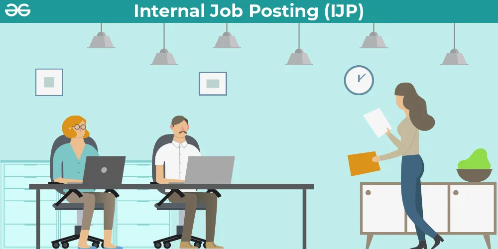 Internal Job Posting Ijp Meaning Benefits And Challenges Geeksforgeeks