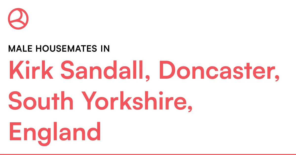 Male Housemates In Kirk Sandall Doncaster South Y