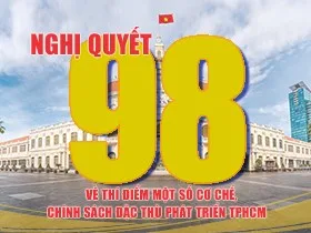 Nghị Quyết 98 Về Thí Điểm Một Số Cơ Chế Chính Sách Đặc Thù Phát Triển Tphcm