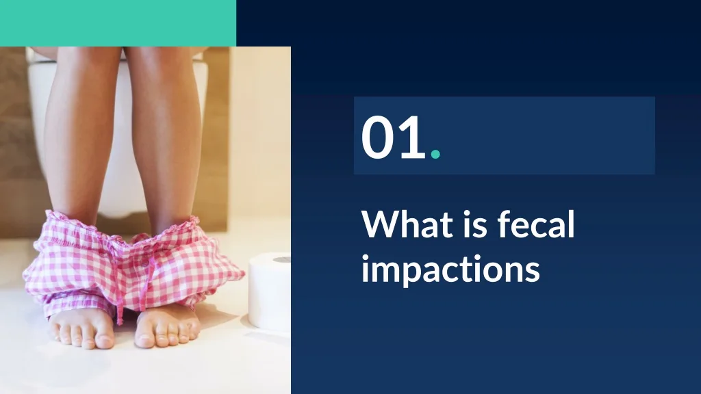 Ppt Fecal Impaction Signs Risks And Complications Powerpoint Presentation Id 12360000