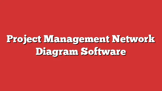 Project Management Network Diagram Software Froggy Ads