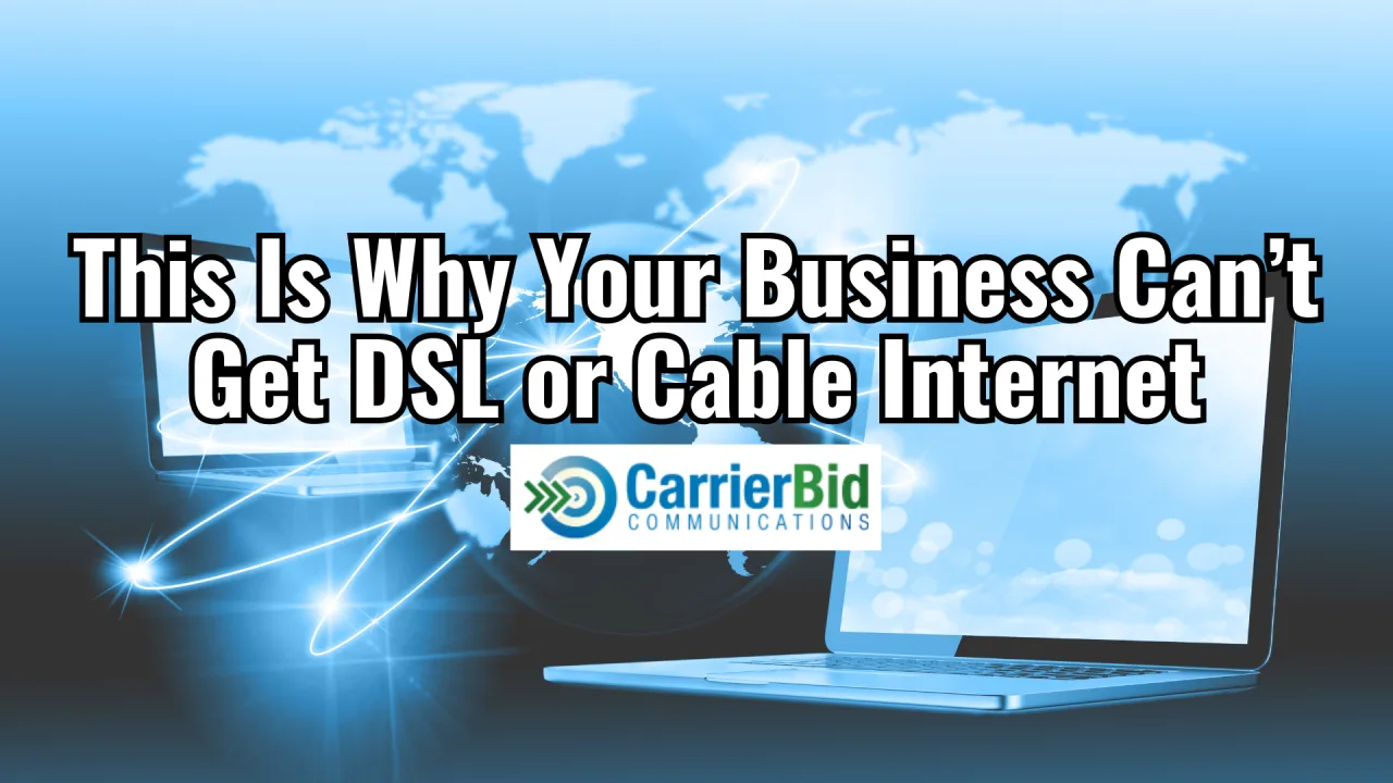 This Is Why Your Business Can T Get Dsl Or Cable Internet